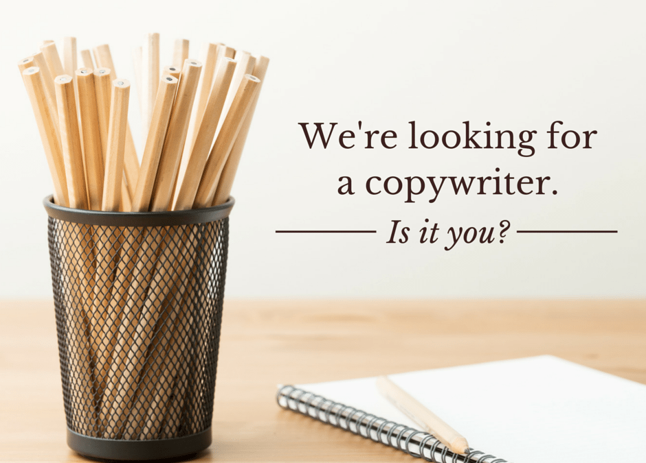 We’re Looking For A Copywriter. Is It You?